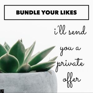 Bundle your likes for a private offer!